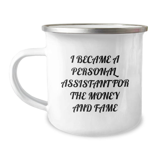 Funny Personal Assistant Gifts for Men - Christmas Unique Presents from Friends - I Became A Personal Assistant For The Money And Fame Inspired Camping Mug - Image 1