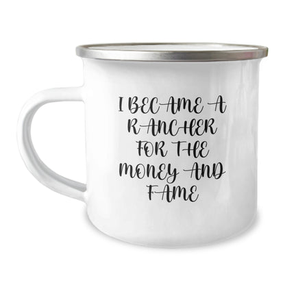Rancher Gifts for the Holidays - Funny Quote, 'I Became A Rancher For The Money And Fame', Camping Mug, Perfect for Ranchers, Men, Friends, Coworkers, and Family - Image 1