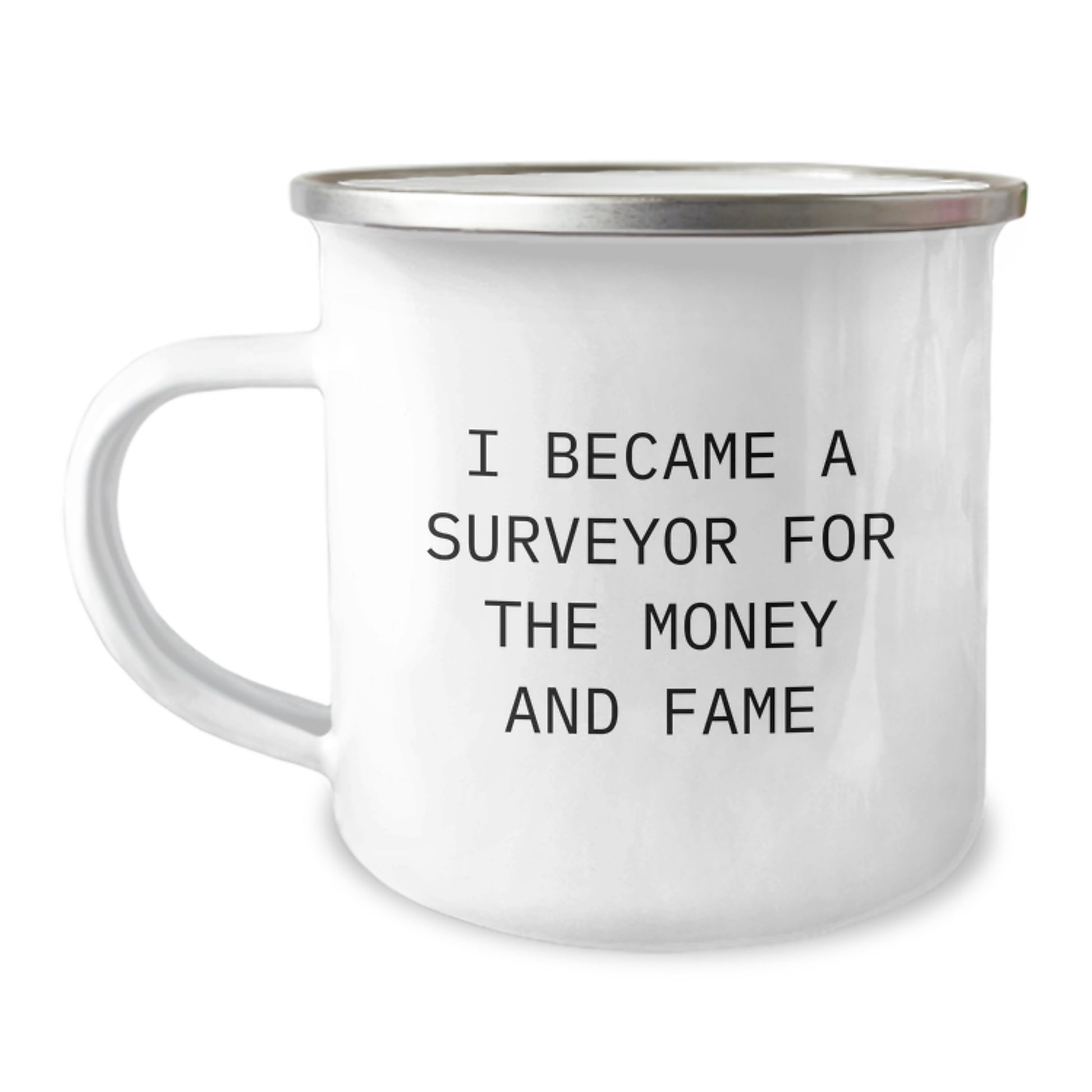 Funny Surveyor Gifts for Men - I Became A Surveyor For The Money And Fame, Camping Mug for Surveyor Enthusiasts, Unique Christmas Unique Gift Ideas - Image 1