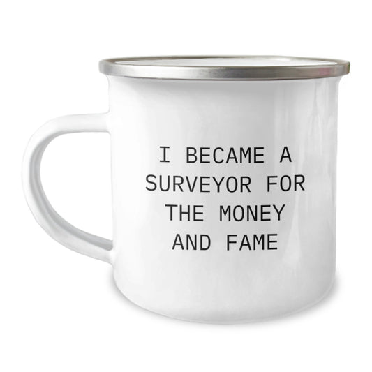 Funny Surveyor Gifts for Men - I Became A Surveyor For The Money And Fame, Camping Mug for Surveyor Enthusiasts, Unique Christmas Unique Gift Ideas - Image 1
