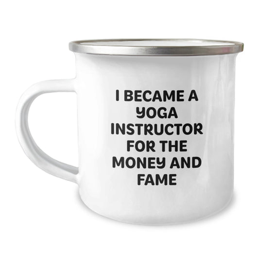 Funny Yoga Instructor Gifts from Friends, Camping Mug for Yoga Instructors, Christmas Unique Mugs for Men - I Became A 'Yoga Instructor for the Money and Fame' Mug - Image 1
