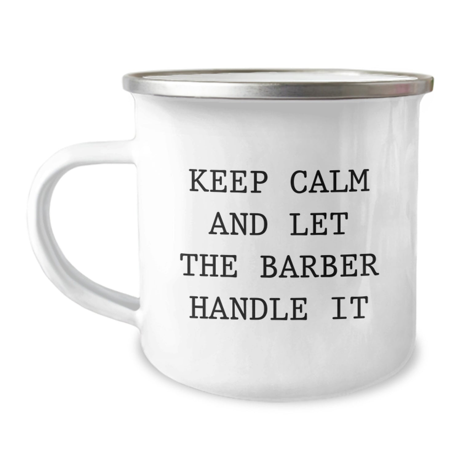 Funny Barber Gifts from Men to Barber Friends - Camping Mug with Keep Calm And Let The Barber Handle It Quote - Unique Christmas Unique Gifts - Image 1