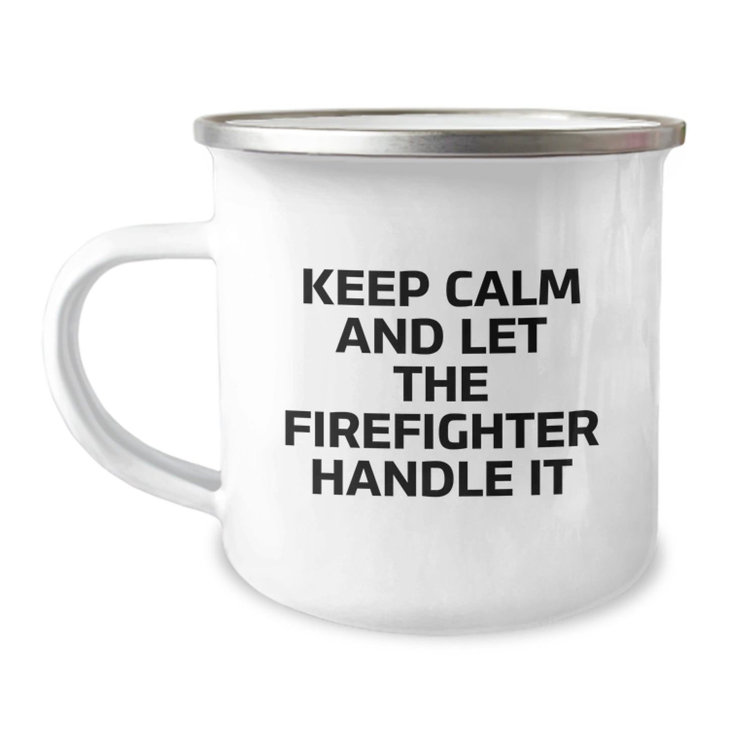 Funny Firefighter Gifts from Men for Christmas Unique Presents, Keep Calm And Let The Firefighter Handle It, Camping Mug for Firefighter Friends - Image 1