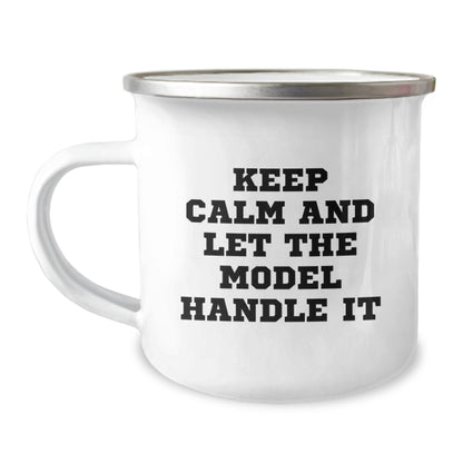 Funny Model Camping Mug - Gifts from Friends for Model Enthusiasts - Keep Calm And Let The Model Handle It Christmas Unique Gifts - Image 1