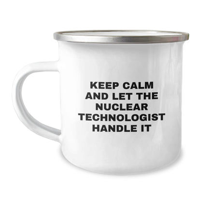 Unique Gifts from Friends to Nuclear Technologist, Funny Keep Calm Mugs for Christmas, 12 oz Stainless Steel Camping Mug - Image 1