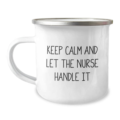 Funny Nurse Gifts, Christmas Unique Gifts, Camping Mug with 'Keep Calm And Let The Nurse Handle It' Quote, Gifts from Friends for Nurse - Image 1