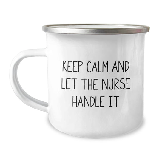 Funny Nurse Gifts, Christmas Unique Gifts, Camping Mug with 'Keep Calm And Let The Nurse Handle It' Quote, Gifts from Friends for Nurse - Image 1