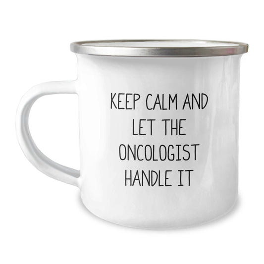 Oncologist Gifts, Funny Camping Mug, Gifts from Men to Friends, Christmas Unique Gifts for Oncologist, Keep Calm And Let The Oncologist Handle It - Image 1