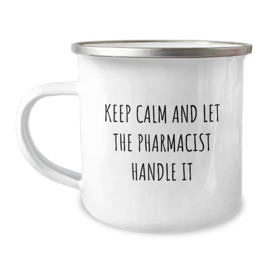 Funny Pharmacist Gifts for Men, 'Keep Calm And Let The Pharmacist Handle It' Christmas Unique Gifts from Friends and Family for Pharmacist Lover, Camping Mug 12 oz - Image 1