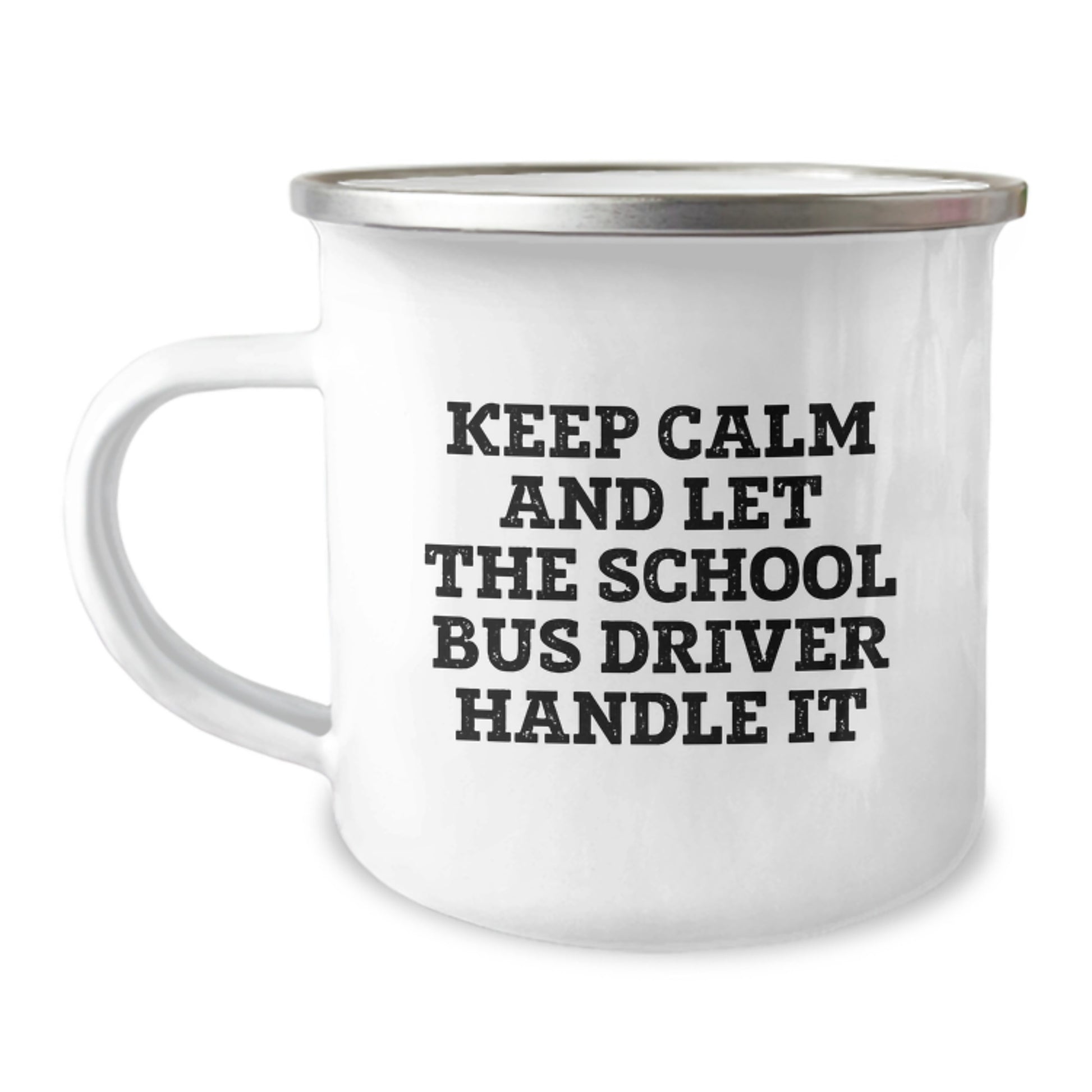 Funny School Bus Driver Gifts for Men, School Bus Driver Camping Mug Keeps Calm And Let The School Bus Driver Handle It, Unique Christmas Unique Gifts from Friends - Image 1