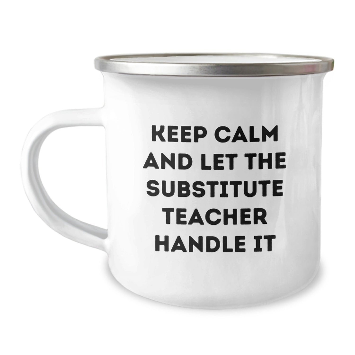 Funny Substitute Teacher Christmas Unique Gifts for Men Women Friends Family - Keep Calm And Let The Substitute Teacher Handle It Camping Mug - Image 1
