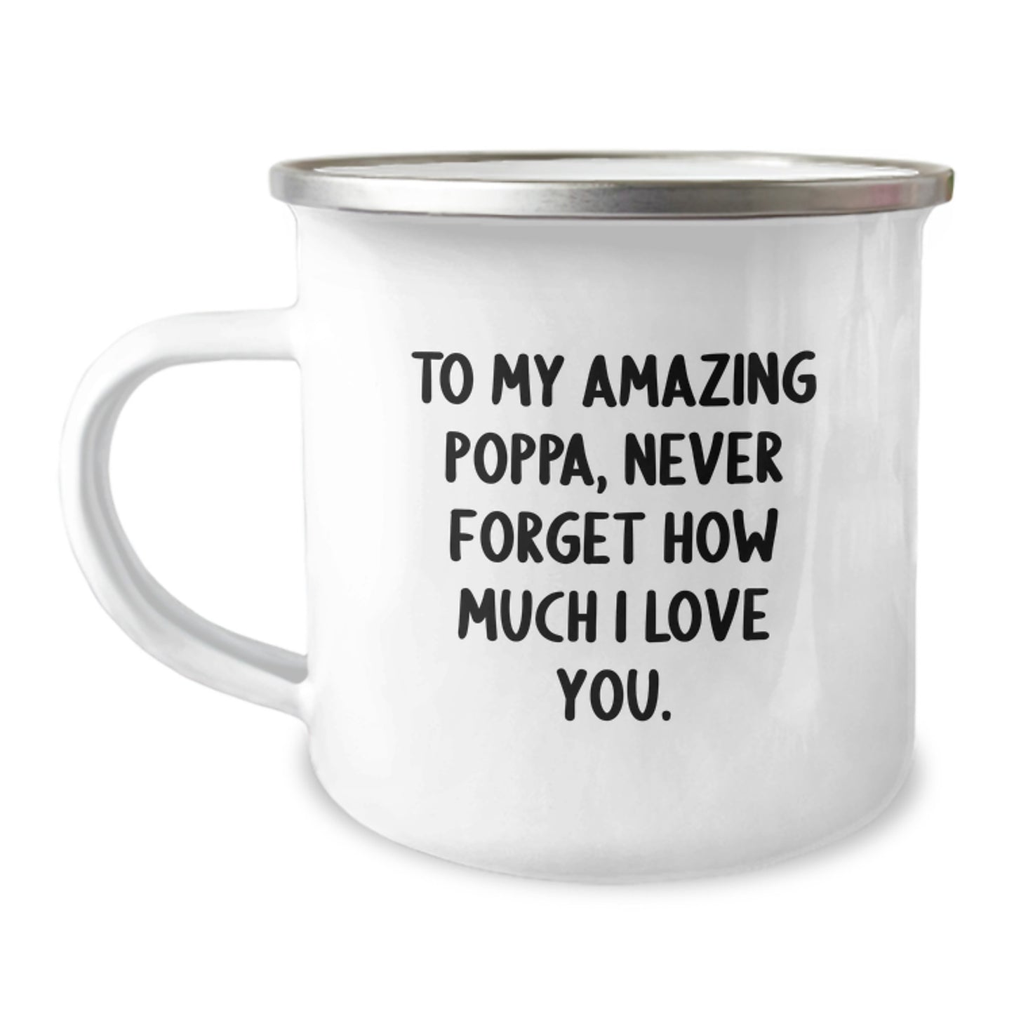Funny Poppa Gifts from Family, Unique Camping Mug, To My Amazing Poppa Never Forget How Much Love You. - Image 1