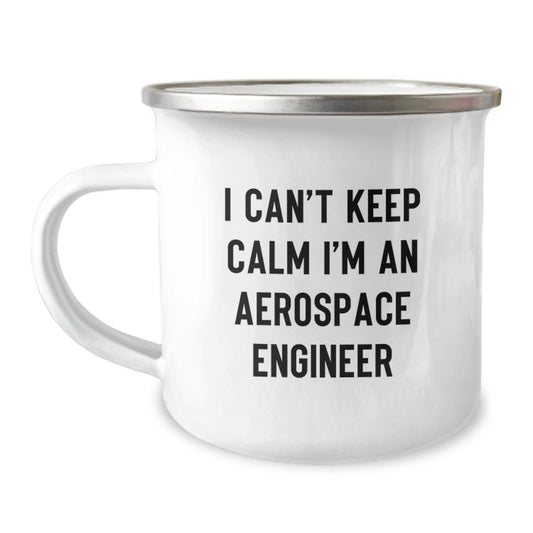 Funny Aerospace Engineer Gifts from Friends - I Cant Keep Calm I'm An Aerospace Engineer Christmas Unique Gifts for Men and Women, Camping Mug, Perfect for Aerospace Engineer Enthusiasts - Image 1
