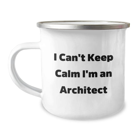 Funny Architect Gifts for Men - I Can't Keep Calm I'm An Architect Camping Mug, Unique Christmas Unique Gifts from Friends to Family - Image 1