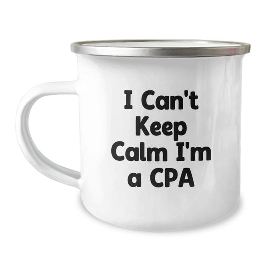Funny CPA Gifts from Friends, Men, Women, for Christmas Unique Gifts - 'I Can't Keep Calm I'm A Cpa' Camping Mug, 12 oz Stainless Steel - Image 1