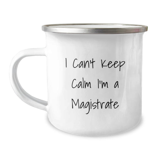 Funny Magistrate Gifts for Men, I Can't Keep Calm I'm A Magistrate Camping Mug - Gifts from Friends and Family for Christmas Unique Present - Image 1