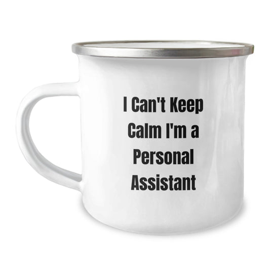 Funny Personal Assistant Gifts for Men, Women, Friends, Coworkers, Family - I 'Can't Keep Calm I'm A Personal Assistant', Christmas Unique Mugs for Camping Lovers - Image 1