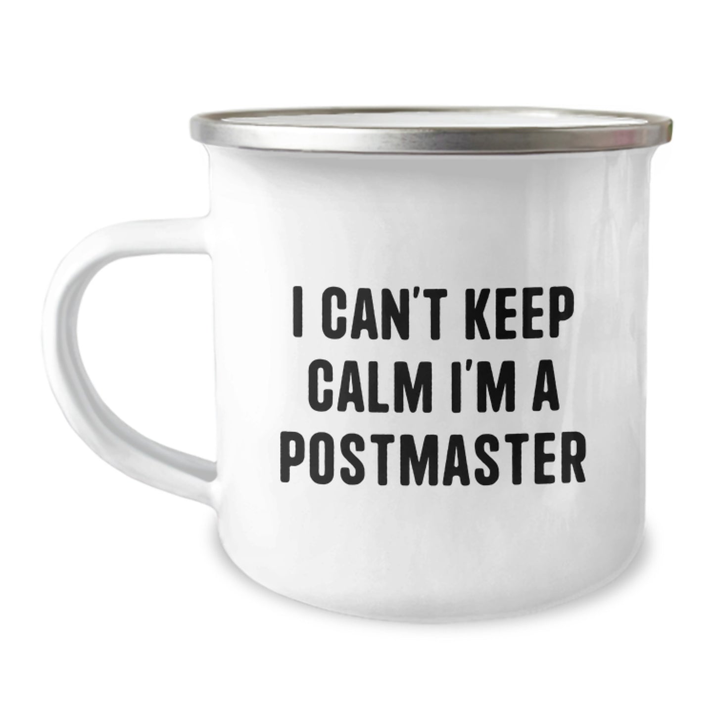 Funny Postmaster Gifts from Friends - I Can't Keep Calm I'm A Postmaster Quote Camping Mug, Birthday Unique Gifts for Postmaster - Image 1