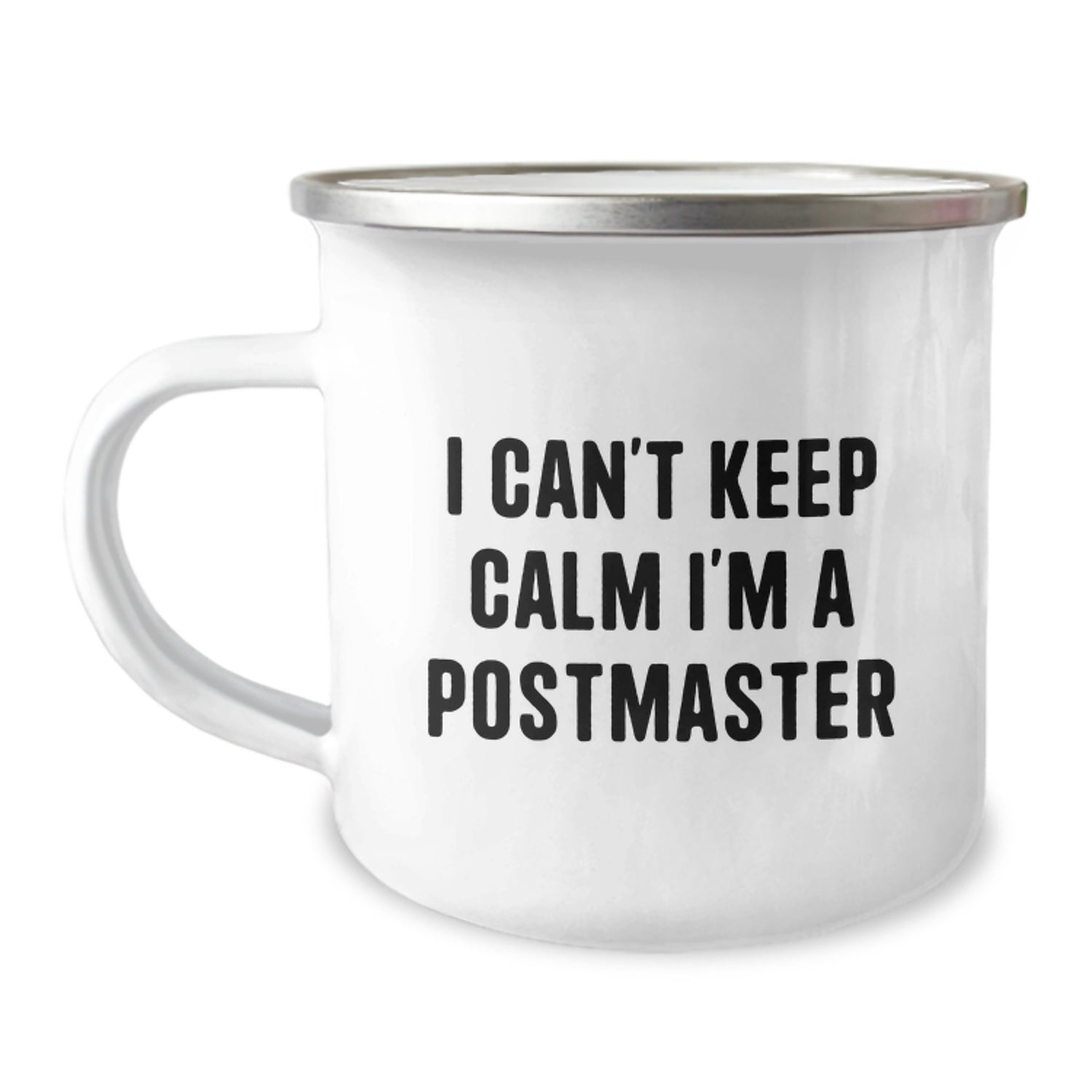 Funny Postmaster Gifts from Friends - I Can't Keep Calm I'm A Postmaster Quote Camping Mug, Birthday Unique Gifts for Postmaster - Image 1