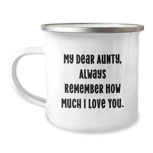 Funny Quote Aunty Gifts from Men to Aunty Camping Mug, Christmas Unique Gifts for Aunty, Stainless Steel Enamel Finish, 12 oz, 'My Dear Aunty, Always Remember How Much I Love You.' - Image 1