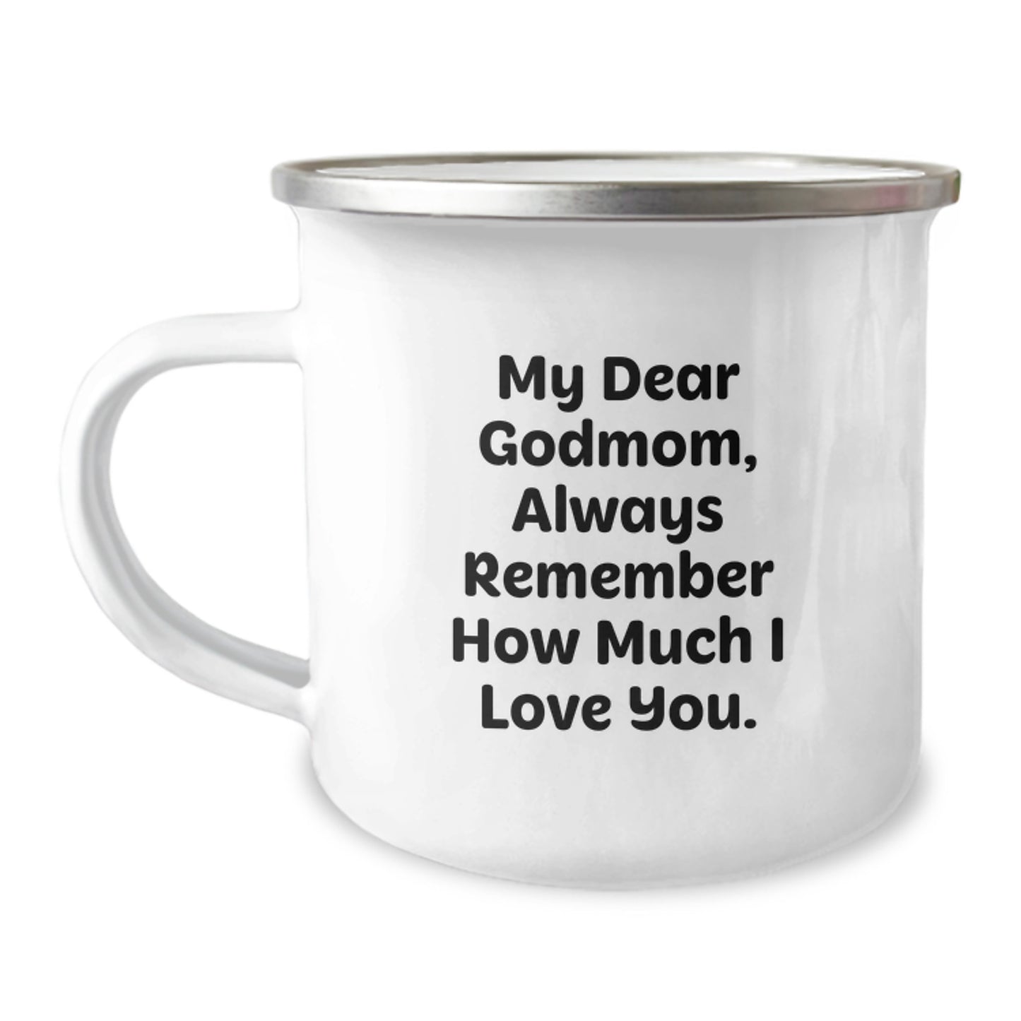 Funny Godmom Gifts, My Dear Godmom Always Remember How Much I Love You. Birthday Camping Mugs from Men to Godmom, Unique Gifts for Godmoms - Image 1