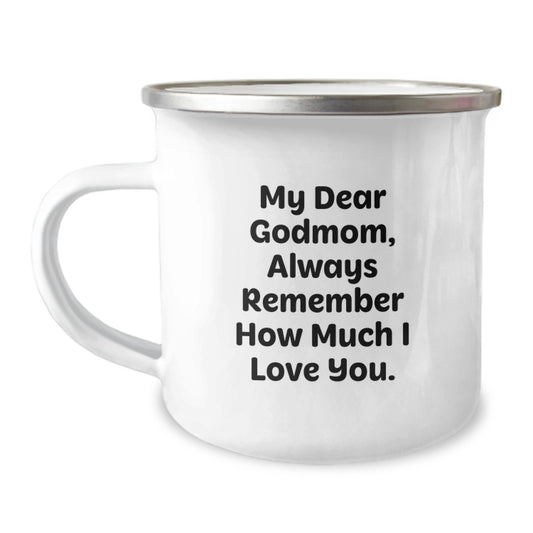 Funny Godmom Gifts, My Dear Godmom Always Remember How Much I Love You. Birthday Camping Mugs from Men to Godmom, Unique Gifts for Godmoms - Image 1