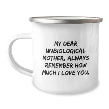 Funny Unbiological Mother Gifts from Men, Women, Friends, and Family - 'My Dear Unbiological Mother, Always Remember How Much I Love You.' Unbiological Mother Camping Mug for Christmas Unique Gifts - Image 1