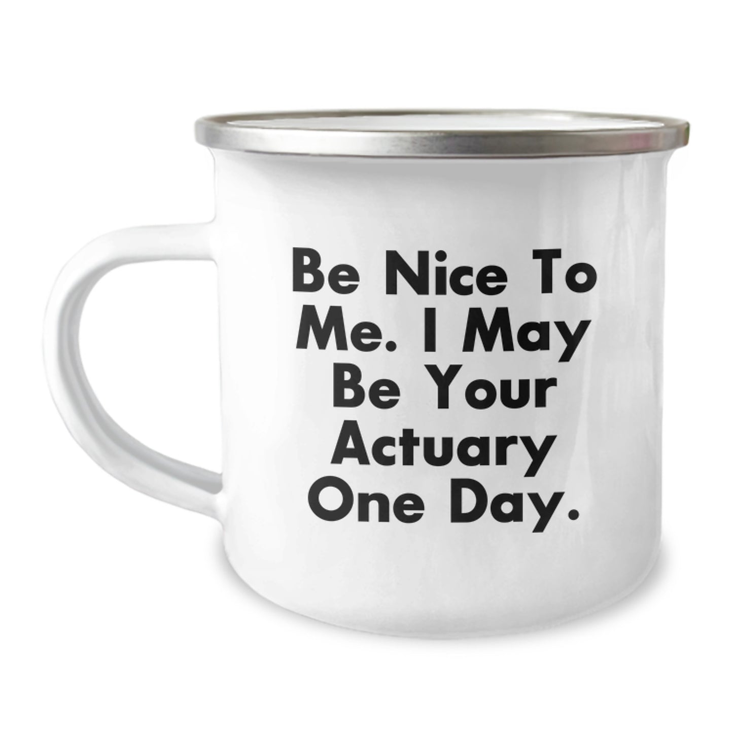 Funny Actuary Gifts for Friends, Actuary Christmas Unique Mugs for Actuary Colleagues, Be Nice To Me I May Be Your Actuary One Day Camping Mug - Image 1