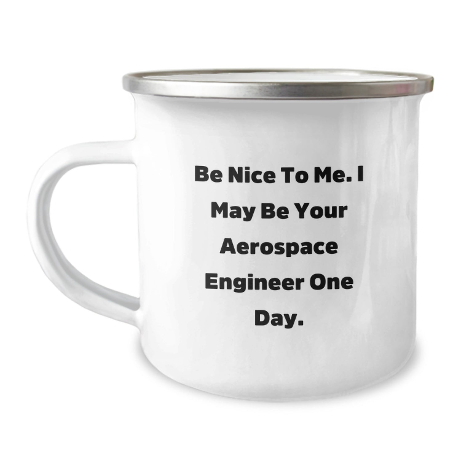 Gifts from Family, Unique Christmas Mugs for Aerospace Engineer Friend, Funny Quote - 'Be Nice To Me. I May Be Your Aerospace Engineer One Day.' - Image 1