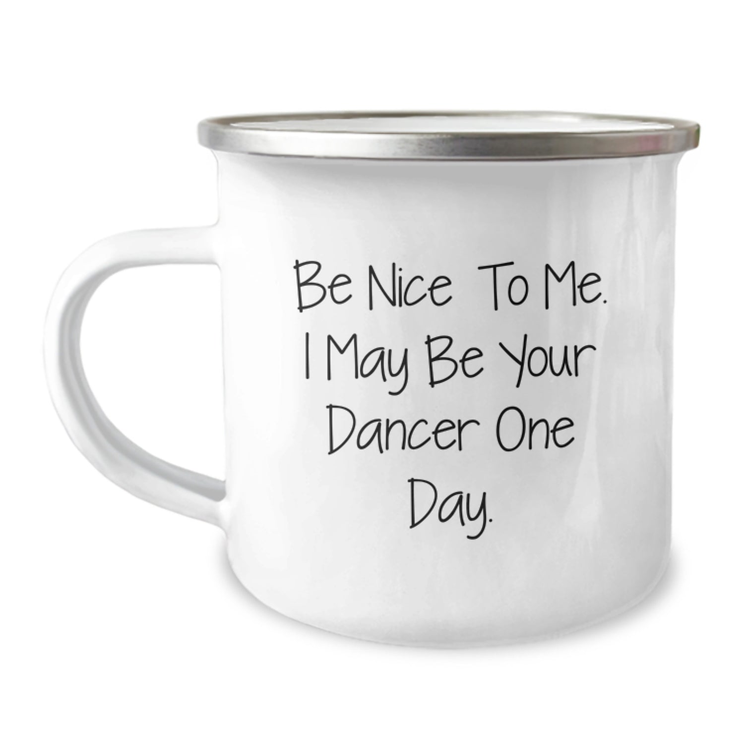 Funny Dancer Gifts from Friends, Unique Christmas Unique Gifts for Dancer Men, Dancer Camping Mug with Be Nice To Me. I May Be Your Dancer One Day. Quote - Image 1