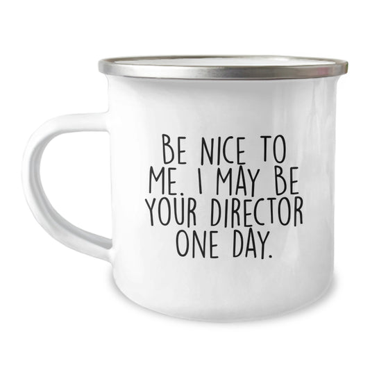 Funny Director Christmas Unique Gifts from Friends to Family, Be Nice To Me Director Mug, 12 oz Camping Mug - Image 1