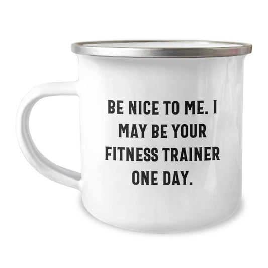 Funny Fitness Trainer Gifts from Friends for Men Women Camping Mug Be Nice To Me - Image 1