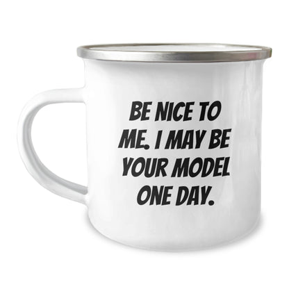 Funny Model Gifts from Friends, Model Unique Christmas Memorable Presents for Men, Stainless Steel Camping Mug with Inspirational Quote 'Be Nice To Me. I May Be Your Model One Day.' - Image 1