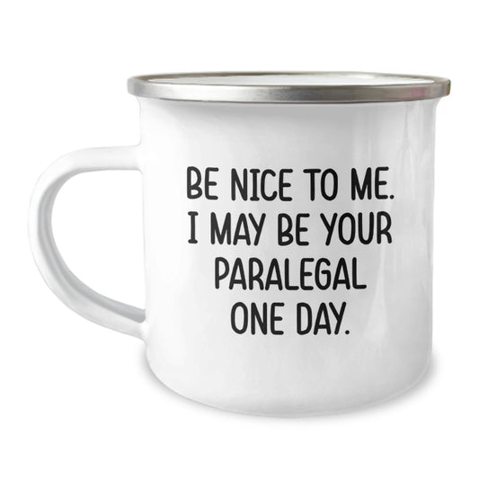 Funny Paralegal Gifts for Men Women Friends Coworkers Family Christmas Unique Mugs 'Be Nice To Me. I May Be Your Paralegal One Day.' - Image 1