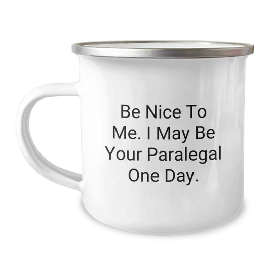 Gifts from Friends and Family for Paralegal - Funny 'Be Nice To Me' Camping Mug for Christmas Unique Gifts - Image 1