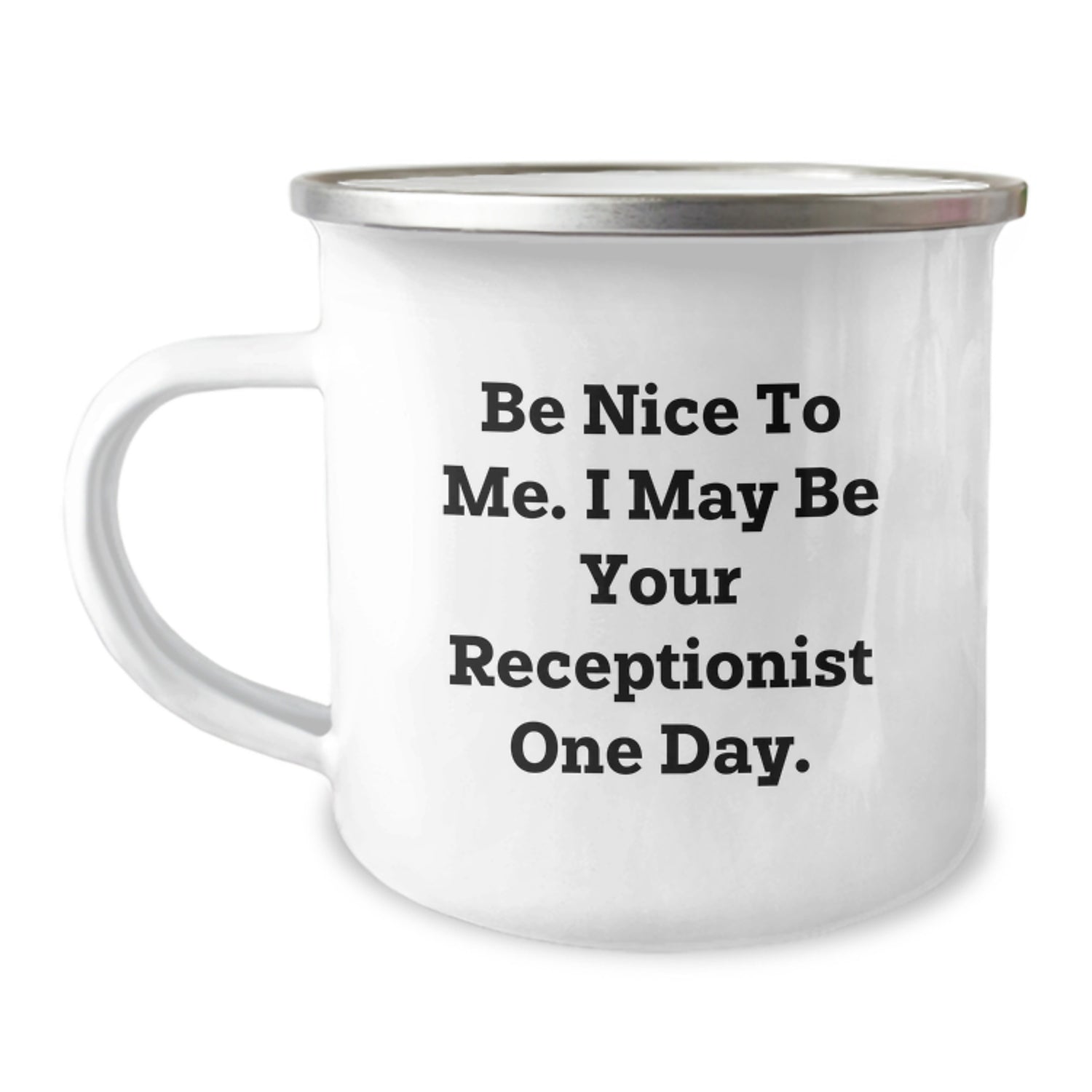 Funny Receptionist Gifts from Friends for Men Women Coworkers Family - Be Nice To Me. I May Be Your Receptionist One Day. Christmas Unique Mugs for Camping Enthusiasts - Image 1