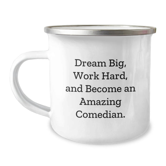 Dream Big Comedian Gifts, Funny Camping Mug for Comedian Friends and Family, Inspirational Quote 'Work Hard, Become Amazing' - Image 1
