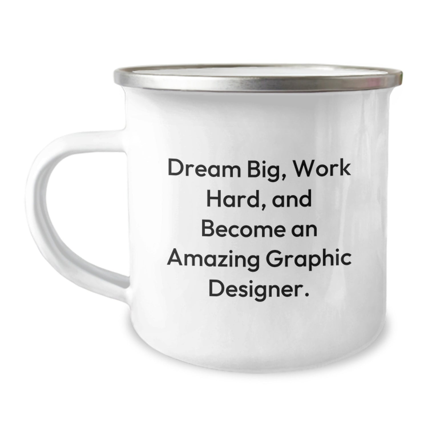Funny Christmas Unique Gifts for Graphic Designers - Camping Mug 'Dream Big, Work Hard, And Become An Amazing Graphic Designer.' - Image 1