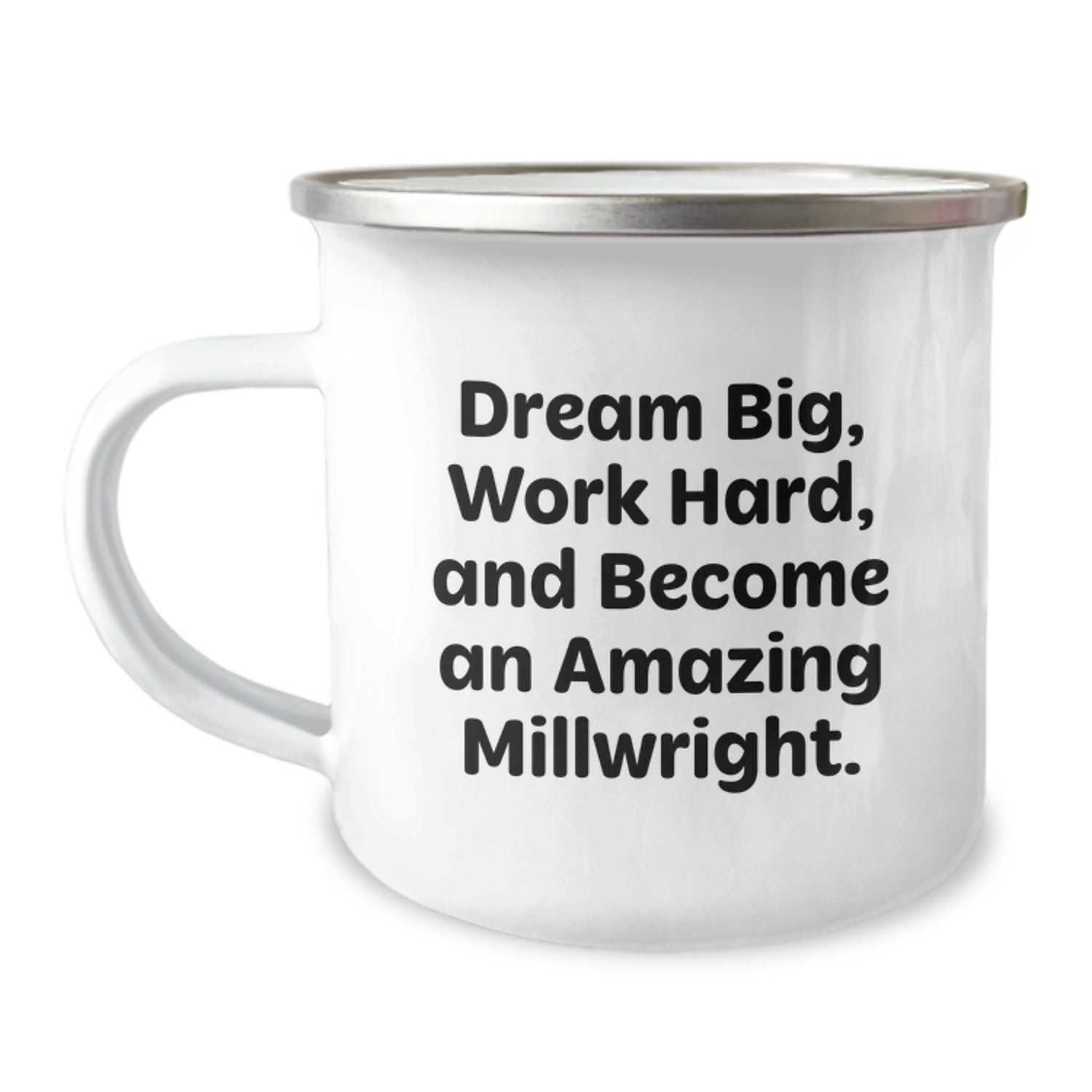 Funny Millwright Gifts, Christmas Unique Gifts for Men, Camping Mug - Dream Big, Work Hard, And Become An Amazing Millwright. - Image 1