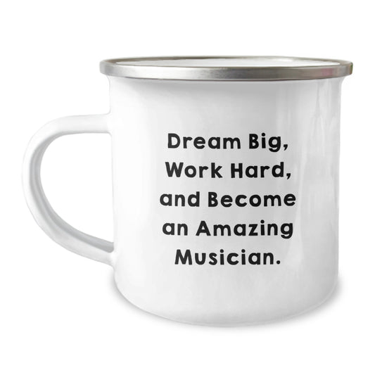 Funny Musician Gifts from Friends for Men - Camping Mug with Inspirational Quote 'Dream Big, Work Hard, And Become An Amazing Musician.' for Christmas Unique Gifts - Image 1
