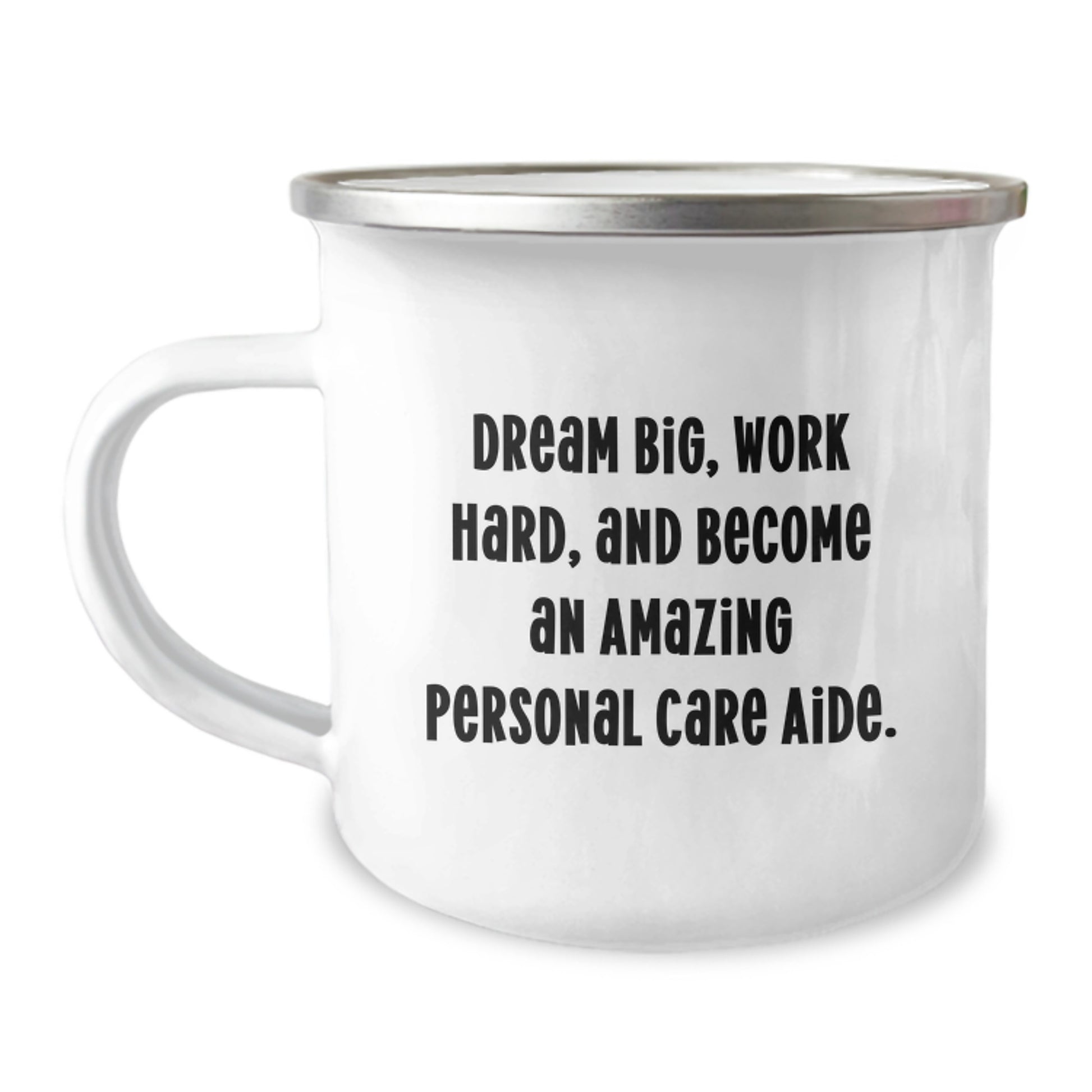 Personal Care Aide Gifts, Dream Big, Work Hard, Funny Camping Mug for Birthday from Friends - Image 1
