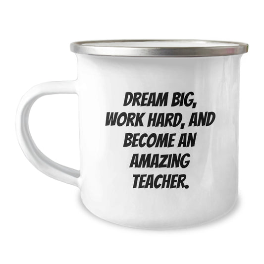 Inspirational Teacher Gifts for Birthday - 'Dream Big' Funny Camping Mug, Gifts from Friends to Teachers, 12 oz Stainless Steel with Enamel Finish - Image 1
