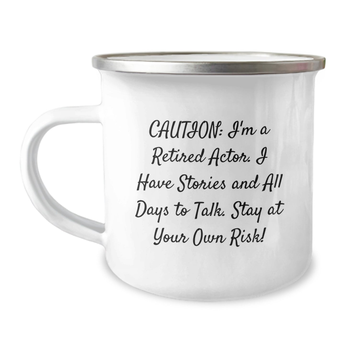 Funny Actor Quotes Camping Mug, Christmas Unique Gifts for Men, Women, Friends, Family from Actor Enthusiasts - 'Caution, I'm A Retired Actor...' - Image 1