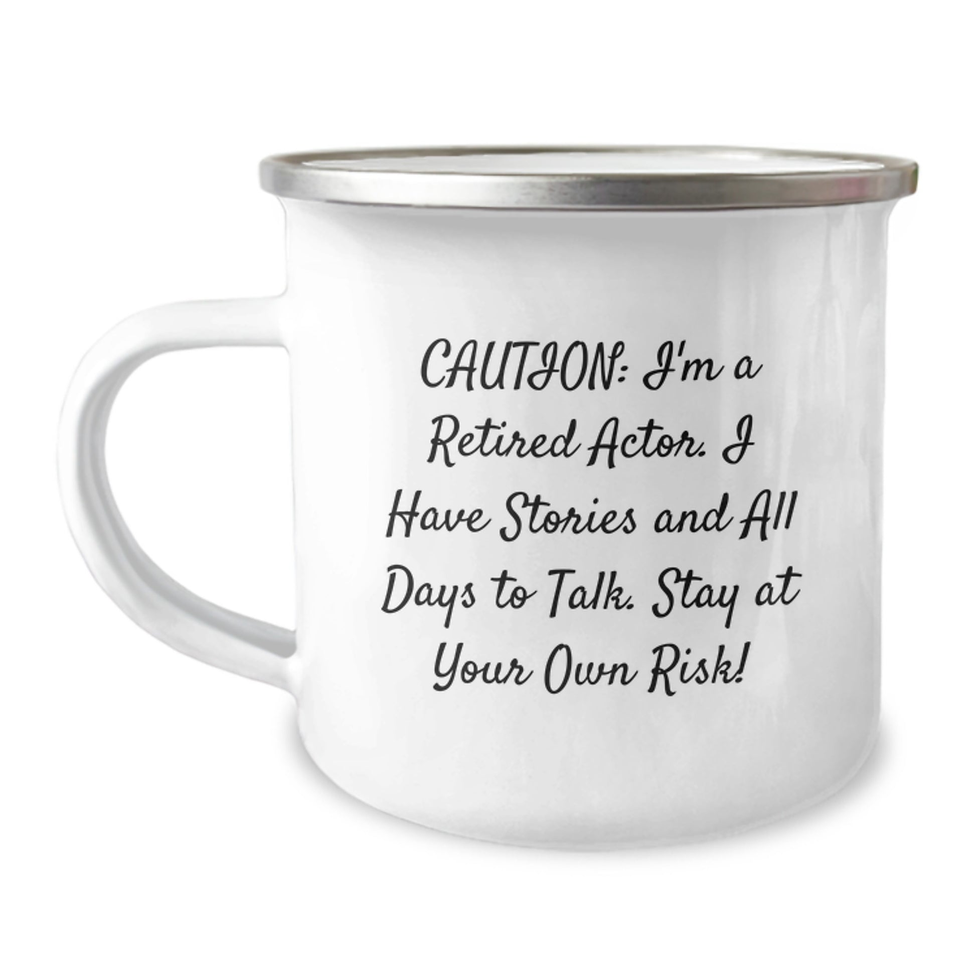 Funny Actor Quotes Camping Mug, Christmas Unique Gifts for Men, Women, Friends, Family from Actor Enthusiasts - 'Caution, I'm A Retired Actor...' - Image 1