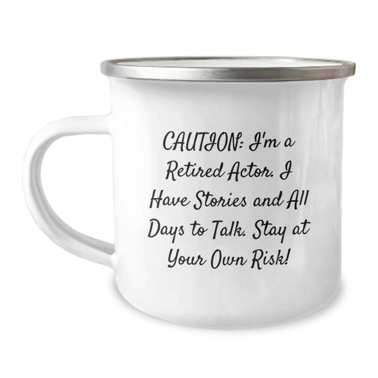 Funny Actor Quotes Camping Mug, Christmas Unique Gifts for Men, Women, Friends, Family from Actor Enthusiasts - 'Caution, I'm A Retired Actor...' - Image 1