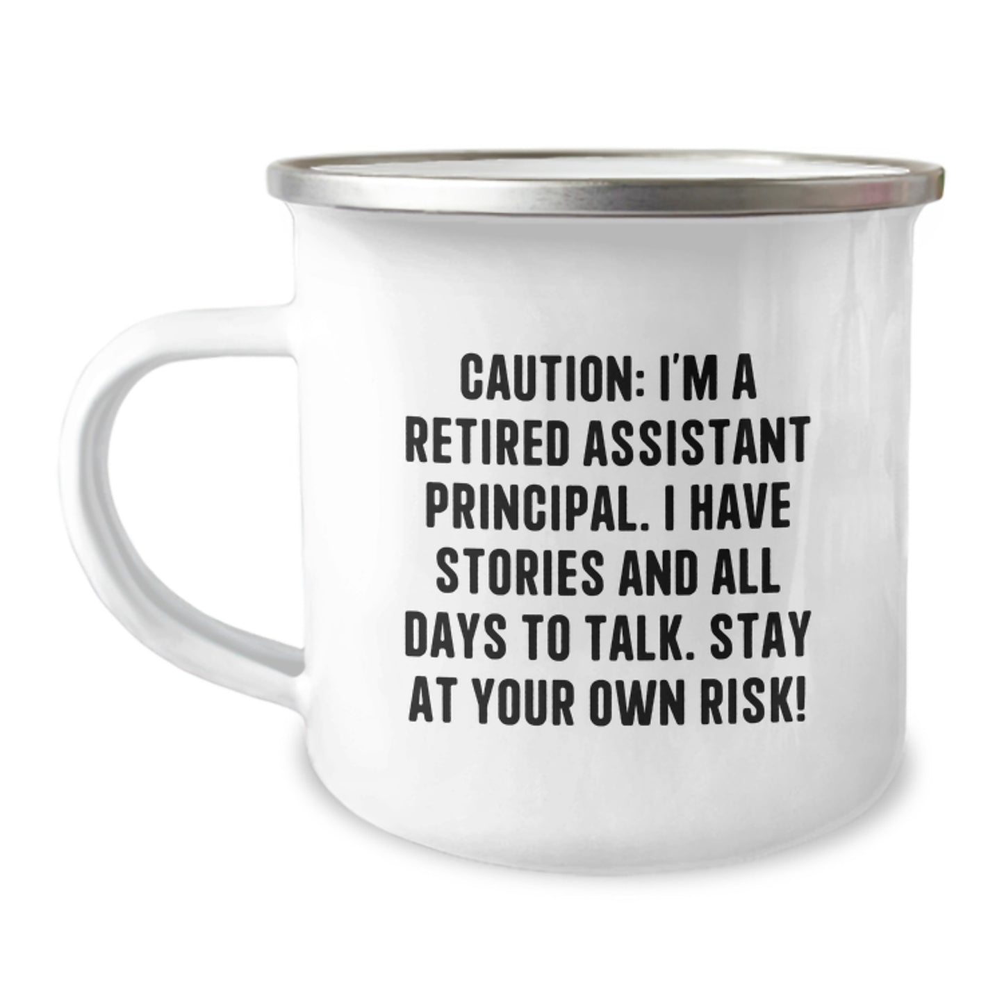 Funny Assistant Principal Gifts from Men to Friends - Camping Mug with Caution: I'm A Retired Assistant Principal - Perfect Unique Christmas Unique Gifts for Assistant Principal - Image 1