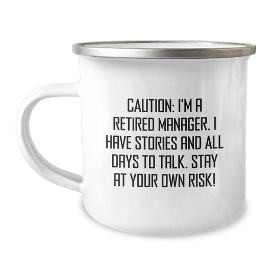 Funny Manager Birthday Unique Gift from Coworkers - 'Caution: I'm A Retired Manager...' Camping Mug, 12 oz Stainless Steel with Enamel Finish - Image 1
