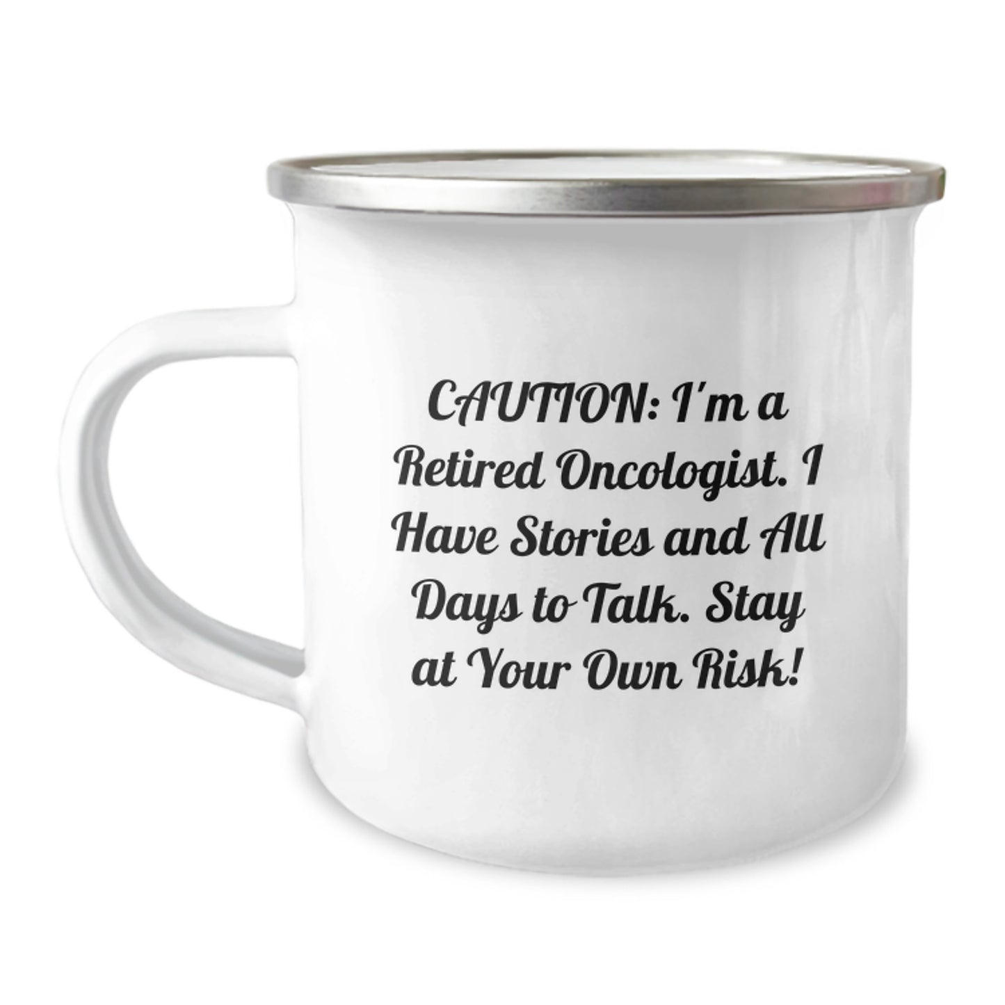Funny Oncologist Gifts from Men for Friends - 'I'm A Retired Oncologist. I Have Stories And All Days To Talk. Stay At Your Own Risk!' Camping Mug for Christmas - Image 1