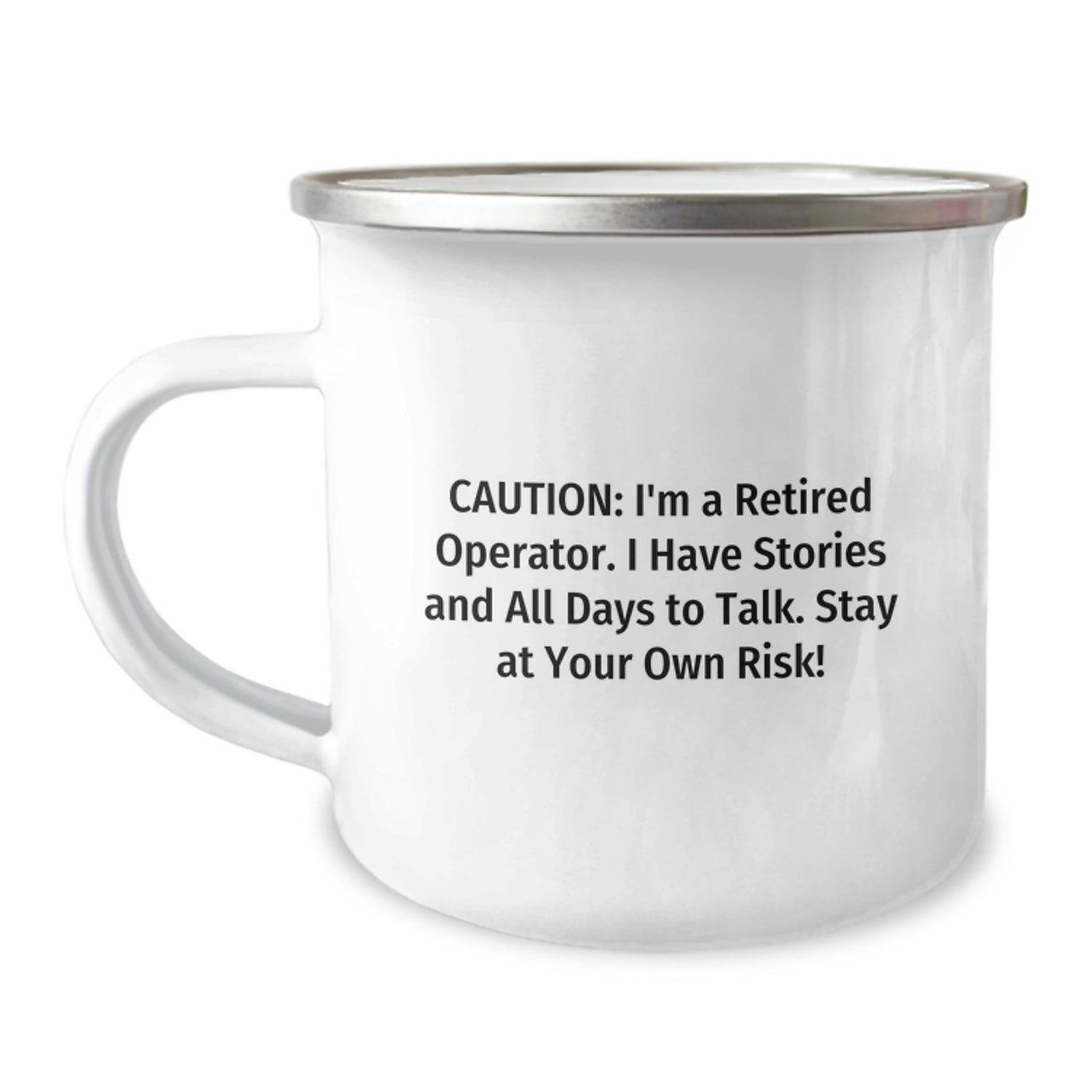 Operator Camping Mug - Funny Gift from Friends for Retired Operator's Birthday, Stay At Your Own Risk! - Image 1