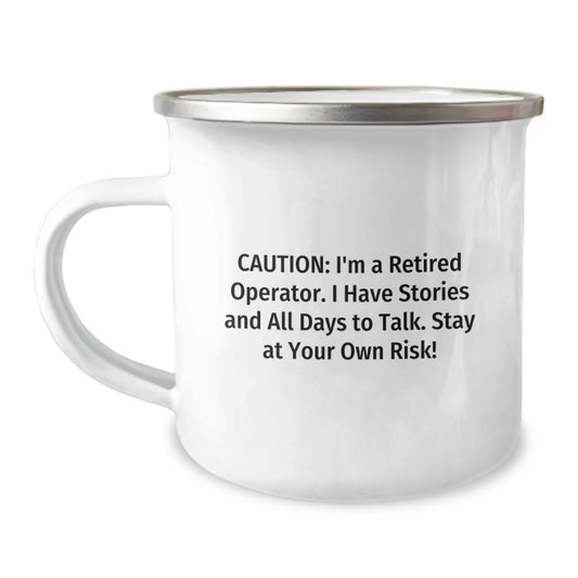 Operator Camping Mug - Funny Gift from Friends for Retired Operator's Birthday, Stay At Your Own Risk! - Image 1